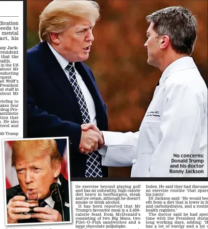  ??  ?? Raising questions: Mr Trump needed two hands to sip water No concerns: Donald Trump and his doctor Ronny Jackson