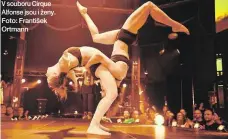  ??  ?? V souboru Cirque Alfonse jsou i ženy. Foto: František Ortmann