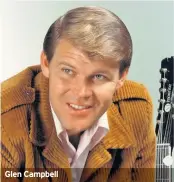  ??  ?? Glen Campbell