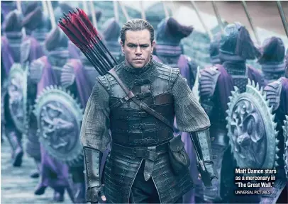  ??  ?? Matt Damon stars as a mercenary in “The Great Wall.” UNIVERSAL PICTURES