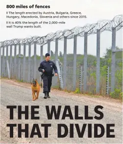  ?? ZOLTAN GERGELY KELEMEN/AP ?? A police officer patrols the fence on the Hungarian-Serbian border in 2017. A Hungarian politician calls the fence “political theater.”