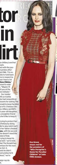  ??  ?? Chelsea Clinton,” Ivana, Eva Green wears red for the premiere of “Miss Peregrine’s Home for Peculiar Children” at Saks Fifth Avenue.
Owen Wilson, Leslie Jones Jason Sudeikis.