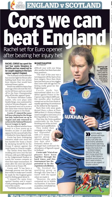  ??  ?? BATTLE OF BRITAIN Rachel Corsie can’t wait to face England and, below, scoring for Scotland in 2015