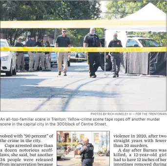  ?? PHOTOS BY RICH HUNDLEY III — FOR THE TRENTONIAN ?? An all-too-familiar scene in Trenton: Yellow-crime scene tape ropes off another murder scene in the capital city in the 300 block of Centre Street.