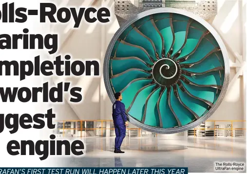  ?? ?? The Rolls-Royce UltraFan engine