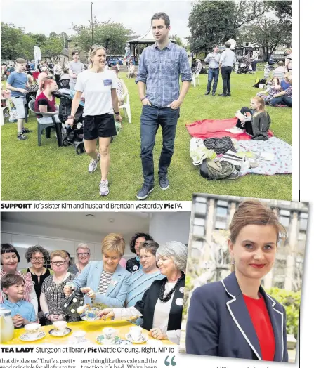  ??  ?? SUPPORT Jo’s sister Kim and husband Brendan yesterday Pic TEA LADY Sturgeon at library Pic Wattie Cheung. Right, MP Jo PA