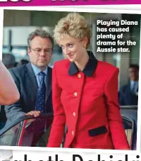  ?? ?? Playing Diana has caused plenty of drama for the Aussie star.