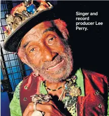  ??  ?? Singer and record producer Lee Perry.