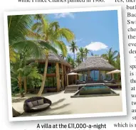  ??  ?? A villa at the £11,000-a-night Brando Resort in French Polynesia