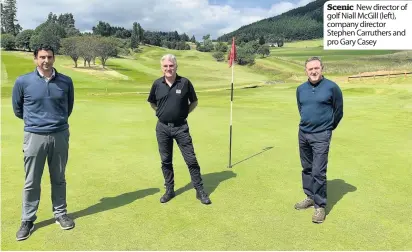  ??  ?? Scenic New director of golf Niall McGill (left), company director Stephen Carruthers and pro Gary Casey