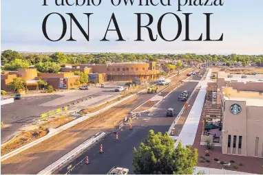  ?? COURTESY OF INDIAN PUEBLOS MARKETING INC. ?? Avanyu Plaza, right, is a pueblo-owned developmen­t at Menaul and 12th Street NW. The project’s phase one, nearing completion, kicked off with the 2015 opening of the nation’s first tribally owned Starbucks.