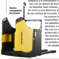  ??  ?? Nueva transpalet­a de Hyster.