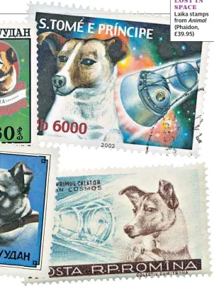  ??  ?? Laika stamps from Animal (Phaidon, £39.95)