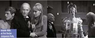  ??  ?? Anneke Wills as First Doctor companion Polly.