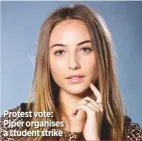  ??  ?? Protest vote: Piper organises a student strike