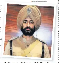  ??  ?? Mohit Raina is doing a TV show based on Battle of Saragarhi