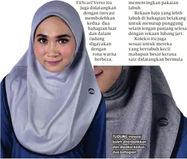  ??  ?? TUDUNG inovasi boleh diterbalik­kan dan dipakai keduadua bahagian.