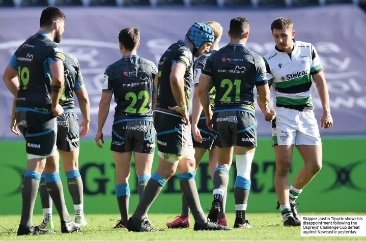  ??  ?? Skipper Justin Tipuric shows his disappoint­ment following the Ospreys’ Challenge Cup defeat against Newcastle yesterday