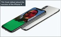  ??  ?? Tim Cook talked about the success of the iPhone X