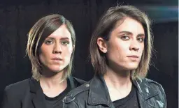  ?? SCOTT GRIES/AP ?? Sara Quin, left, and Tegan Quin are identical twins.