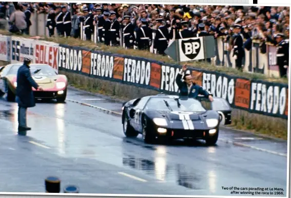  ??  ?? Two of the cars parading at Le Mans,after winning the race in 1966.