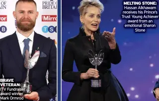  ?? ?? BRAVE VETERAN: ITV Fundraiser award winner Mark Ormrod
MELTING STONE: Hassan Alkhawam receives his Prince’s Trust Young Achiever award from an emotional Sharon Stone