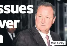  ??  ?? Mike Ashley