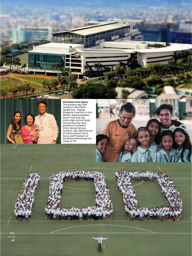  ??  ?? Clockwise from above: The present-day ISM campus in Bonifacio Global City, Taguig; Students in service in the 2000s; Superinten­dent David Toze with the entire high-school body; Honouring long-time guidance counsellor Vicky SyCip Herrera (centre) with ISM Director of Advancemen­t Anna Goco and President of the Board Woochong Um, Class of ‘82
