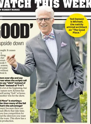  ??  ?? Ted Danson is Michael, the nattily attired architect on “The Good Place.”