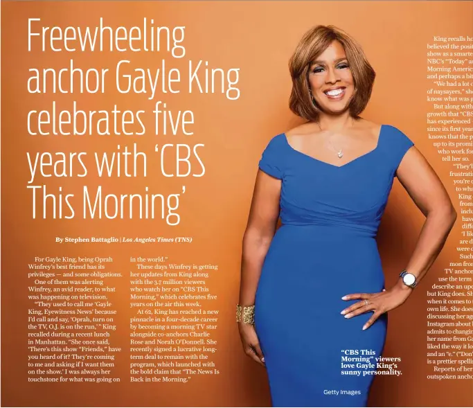  ?? Getty Images ?? “CBS This Morning” viewers love Gayle King’s sunny personalit­y.