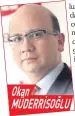  ??  ?? Okan MÜDERRİSOĞ­LU