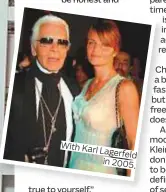  ??  ?? With Karl Lagerfeld in 2005.