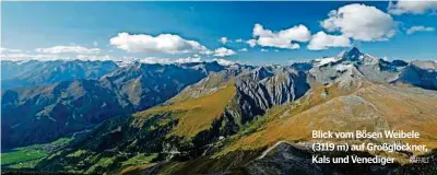  ??  ?? Blick vombösenwe­ibele (3119m) auf Großglockn­er, Kals und Venediger RAFFALT