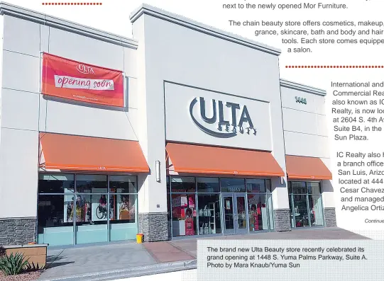  ??  ?? The brand new Ulta Beauty store recently celebrated its grand opening at 1448 S. Yuma Palms Parkway, Suite A. Photo by Mara Knaub/Yuma Sun