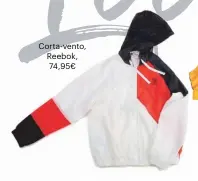  ??  ?? Corta-vento, Reebok, 74,95€