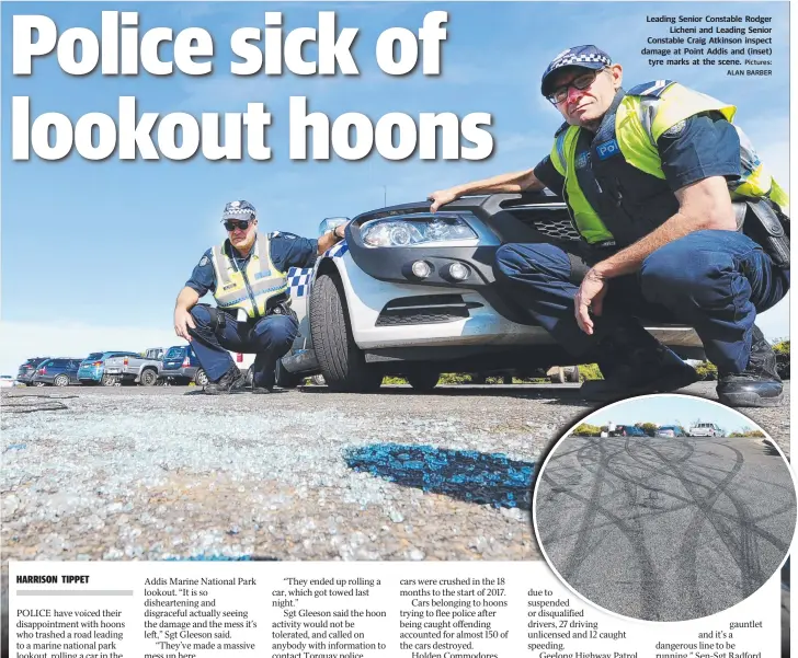  ?? Pictures: ALAN BARBER ?? Leading Senior Constable Rodger Licheni and Leading Senior Constable Craig Atkinson inspect damage at Point Addis and (inset) tyre marks at the scene.