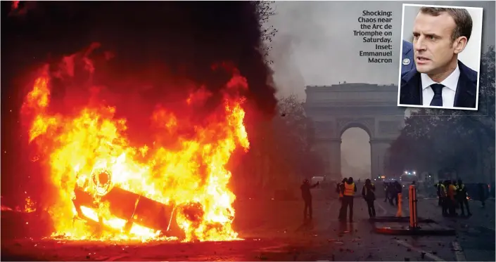  ??  ?? Shocking: Chaos near the Arc de Triomphe on Saturday. Inset: Emmanuel Macron