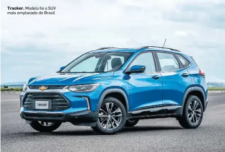  ?? CHEVROLET/DIVULGAÇÃO ?? Tracker. Modelo foi o SUV mais emplacado do Brasil