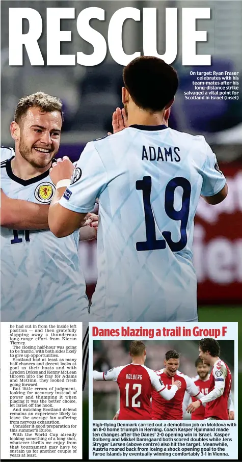  ??  ?? On target: Ryan Fraser celebrates with his team-mates after his long-distance strike salvaged a vital point for Scotland in Israel (inset)