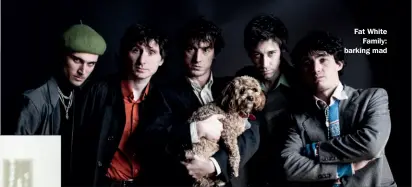  ?? ?? Fat White Family: barking mad