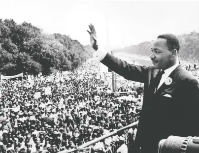  ?? CENTRAL PRESS/GETTY IMAGES FILES ?? American civil rights leader Martin Luther King Jr. addresses the crowd in 1963 during the March On Washington at the Lincoln Memorial in Washington D.C., where he gave his “I Have A Dream” speech. Michael Real was there.