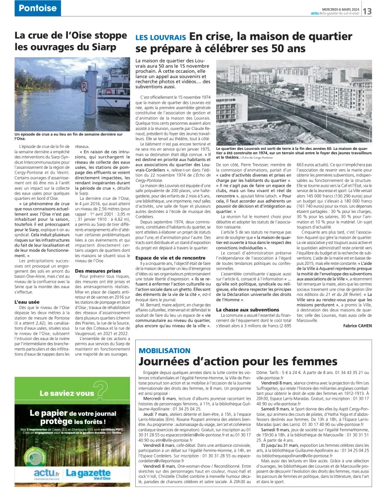  ?? L’Écho de Cergy-Pontoise ?? Un épisode de crue a eu lieu en fin de semaine dernière sur l’Oise.
Le quartier des Louvrais est sorti de terre à la fin des années 60. La maison de quartier a été construite en 1974, sur un terrain situé entre le foyer des jeunes travailleu­rs et le théâtre.