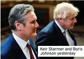  ?? ?? Keir Starmer and Boris Johnson yesterday