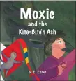  ?? SUBMITTED PHOTO ?? Teacher B.E. Exon of Wallingfor­d will release her first children’s book this Friday with Austin Macauley Publishers, “Moxie and the Kite-Bite’n Ash,” available through Amazon and Barnes & Noble.