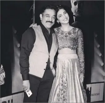  ??  ?? Shruti with her father Kamal Haasan.