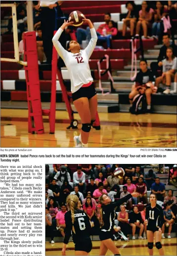  ?? Buy this photo at YumaSun.com PHOTO BY BRIAN FOGG/YUMA SUN ?? KOFA SENIOR Isabel Ponce runs back to set the ball to one of her teammates during the Kings’ four-set win over Cibola on Tuesday night.