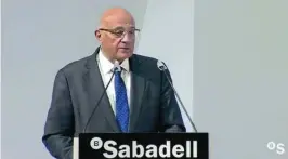  ??  ?? El presidente de Banco Sabadell, Josep Oliu