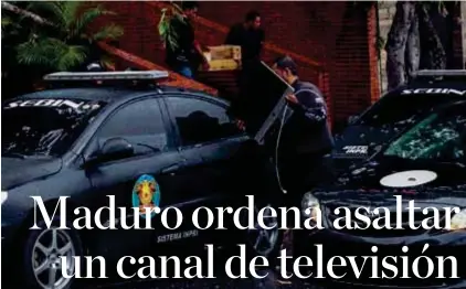  ??  ?? OPERATIVO. La Comisión Nacional de Telecomuni­caciones (Conatel) y del Servicio de Administra­ción Aduanera y Tributaria (Seniat) asaltaron las dos sedes del canal VPITV , en Caracas. EFE