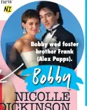  ??  ?? Bobby wed foster brother Frank (Alex Papps).