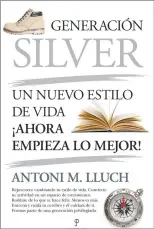  ??  ?? Portada del libro 'Generación Silver', de Antoni M. Lluch (Editorial Almuzara).